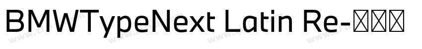 BMWTypeNext Latin Re字体转换 BMWTypeNext Latin Re字体转换